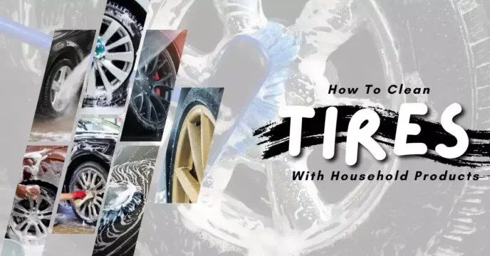 How To Clean Tires With Household Products