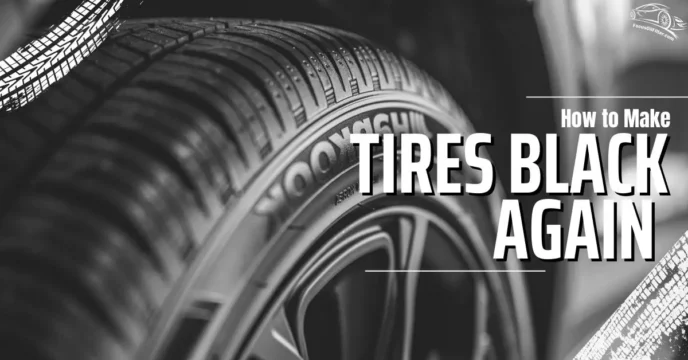 How to Make Tires Black Again