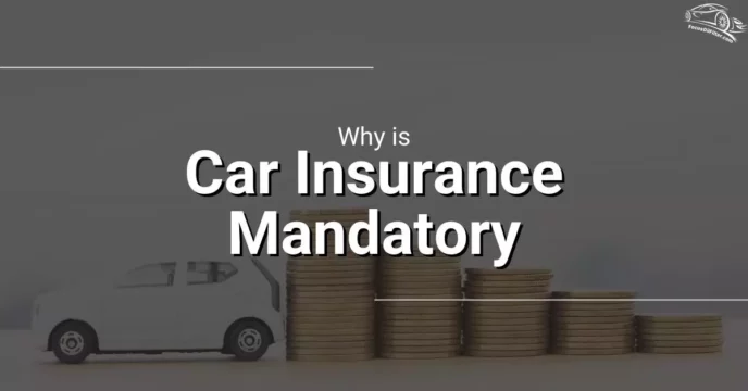 Why is CAR Insurance Mandatory